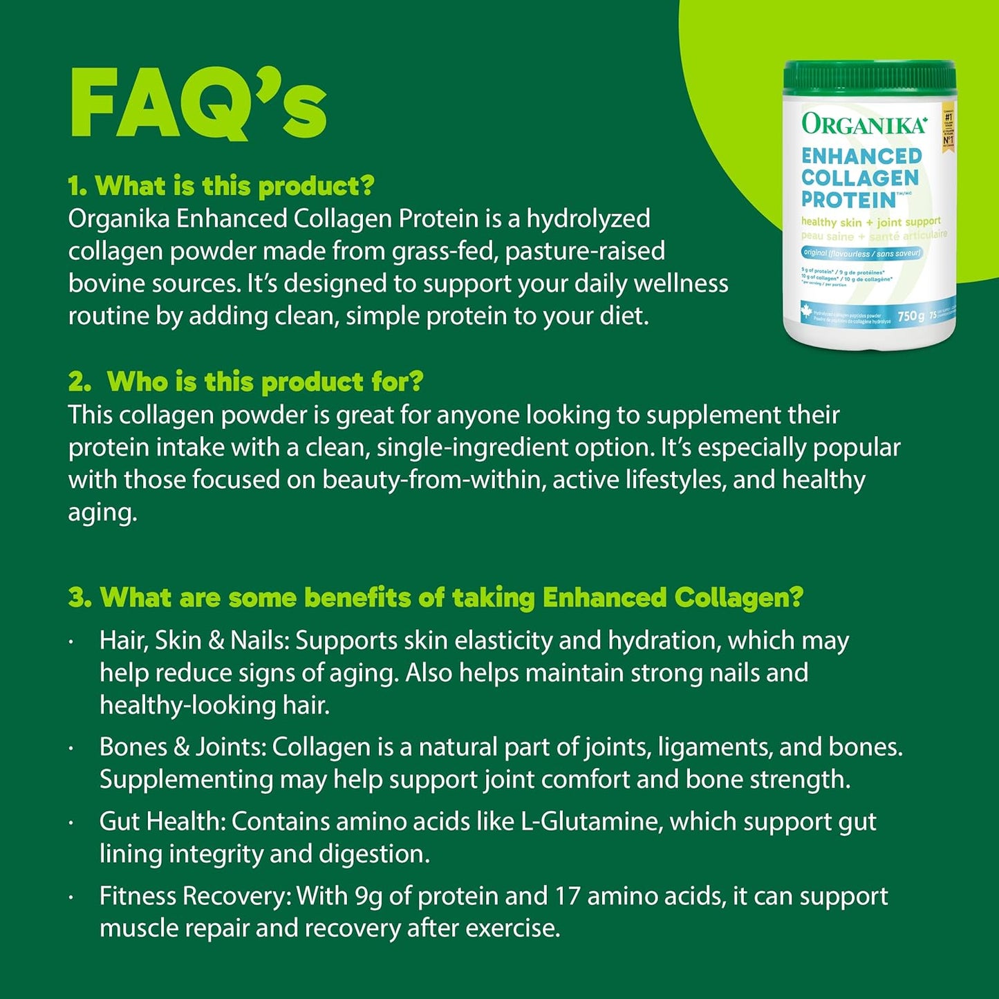 Organika Canadian-Made Enhanced Collagen Powder - for Healthy Hair, Skin, Nails, and Joints. Hydrolyzed Protein Peptides for Better Absorption- Grass-Fed, Non-GMO- Unflavoured- 750g