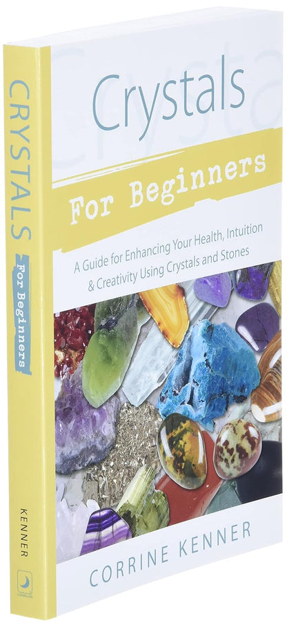 Crystals for Beginners: A Guide to Collecting & Using Stones & Crystals